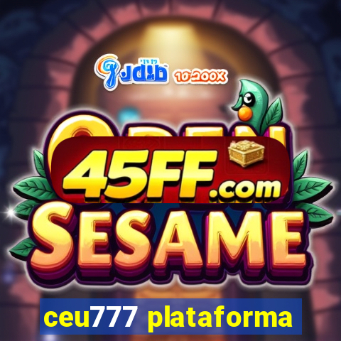 ceu777 plataforma